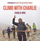 Book cover of: Climb with Charlie. By: Charlie Bird