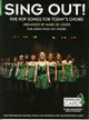 Book cover of: Sing Out! 5 Pop Songs For Today's Choirs - Book 1