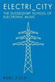 Book cover of: Electri_City: The Dusseldorf School of Electronic Music. By: Rüdiger Esch