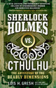 Book cover of: Sherlock Holmes vs. Cthulhu: The Adventure of the Deadly Dimensions. By: Lois H. Gresh