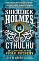Book cover of: Sherlock Holmes vs. Cthulhu: The Adventure of the Neural Psychoses. By: Lois H. Gresh