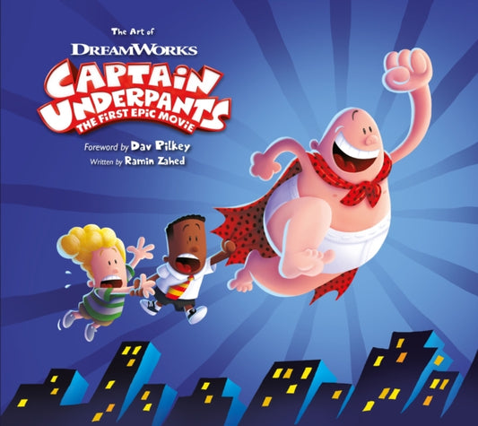 Book cover of: Art of Captain Underpants The First Epic Movie. By: Ramin Zahed