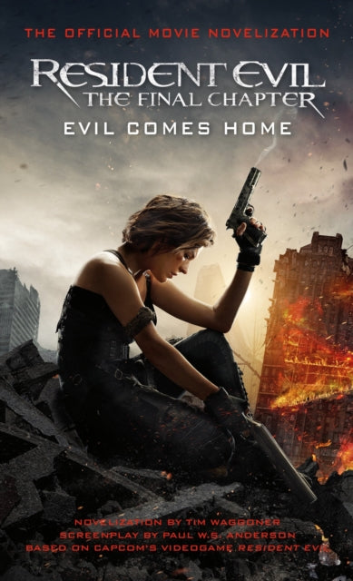 Book cover of: Resident Evil: The Final Chapter (The Official Movie Novelization). By: Tim Waggoner