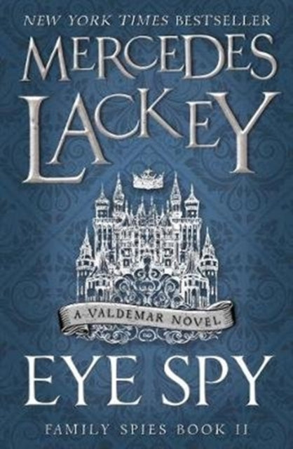 Book cover of: Eye Spy (Family Spies #2). By: Mercedes Lackey