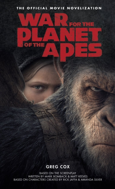 Book cover of: War for the Planet of the Apes: Official Movie Novelization. By: Greg Cox