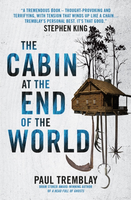 Book cover of: Cabin at the End of the World. By: Paul Tremblay