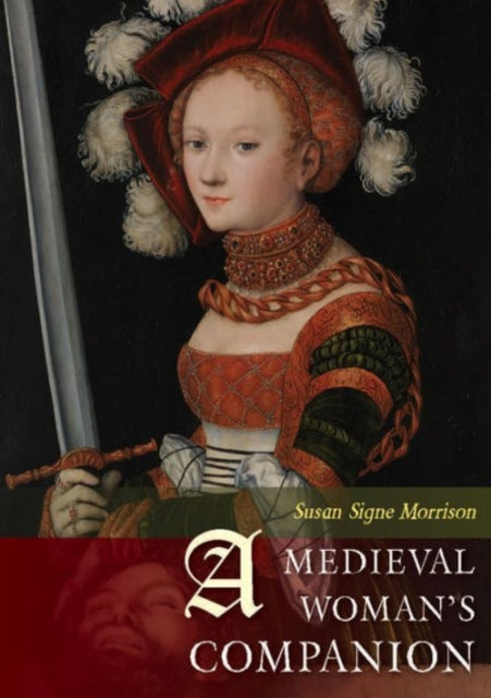 Book cover of: Medieval Woman's Companion. By: Susan Signe Morrison