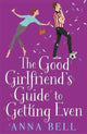 Book cover of: Good Girlfriend's Guide to Getting Even. By: Anna Bell