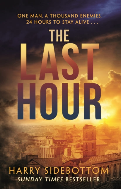 Book cover of: Last Hour. By: Harry Sidebottom