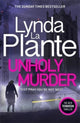 Book cover of: Unholy Murder. By: Lynda La Plante