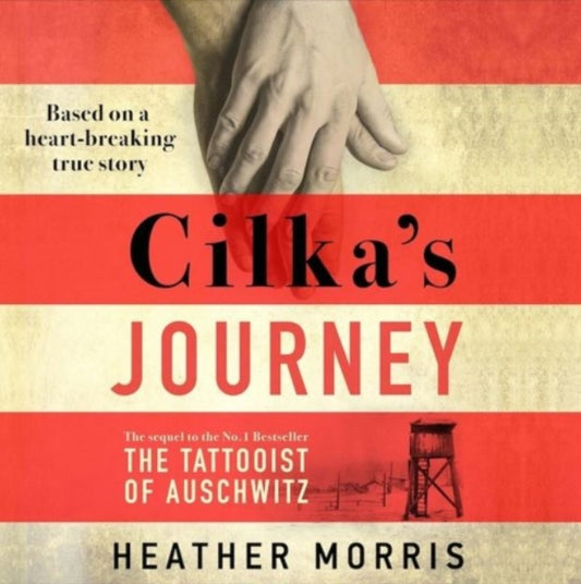Book cover of: Cilka's Journey. By: Heather Morris