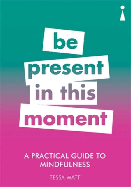 Book cover of: Practical Guide to Mindfulness. By: Tessa Watt