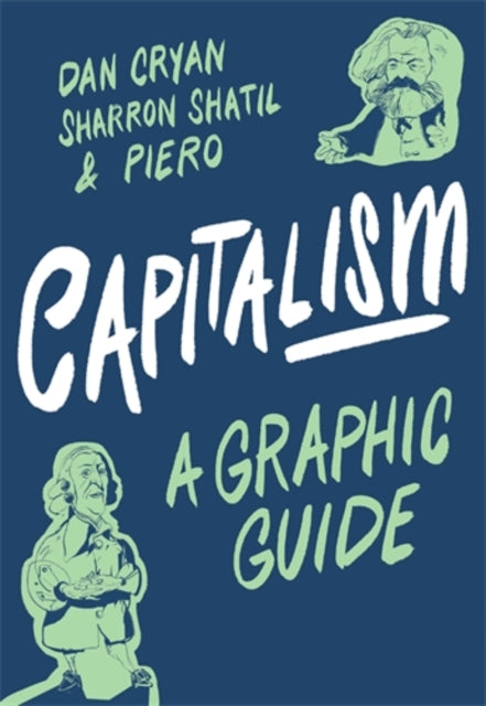 Book cover of: Capitalism: A Graphic Guide. By: Sharron Shatil