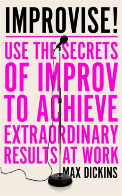 Book cover of: Improvise!. By: Max Dickins