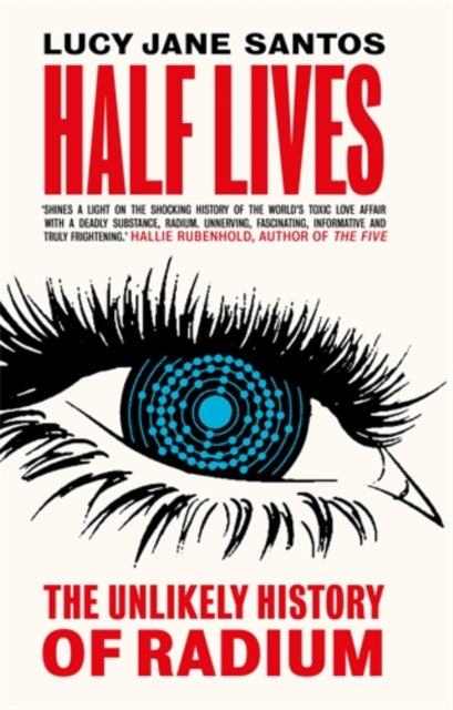 Book cover of: Half Lives. By: Lucy Jane Santos