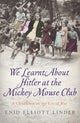 Book cover of: We Learnt About Hitler at the Mickey Mouse Club. By: Enid Elliott Linder