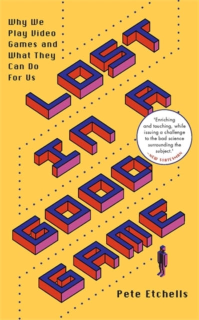 Book cover of: Lost in a Good Game. By: Pete Etchells