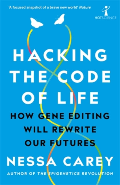 Book cover of: Hacking the Code of Life. By: Nessa Carey