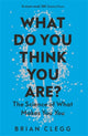 What Do You Think You Are?