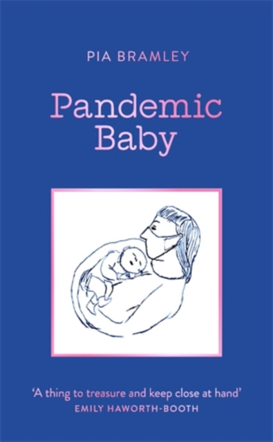 Book cover of: Pandemic Baby. By: Pia Bramley