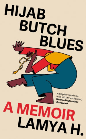 Hijab Butch Blues, A Memoir