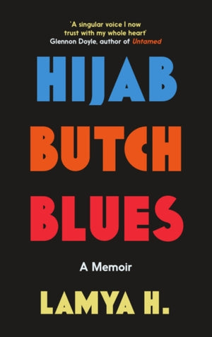 Hijab Butch Blues, A Memoir