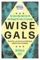 Book cover of: Wise Gals. By: Nathalia HOLT