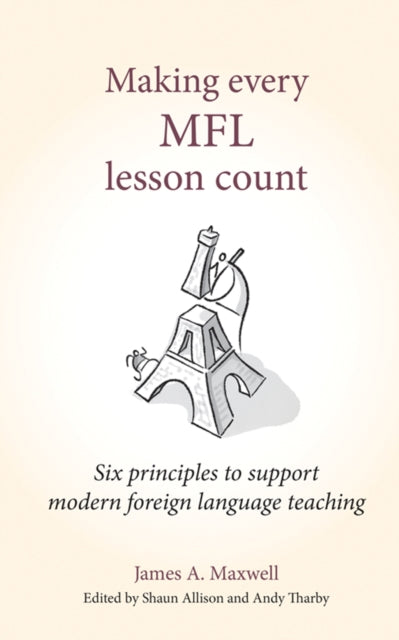 Book cover of: Making Every MFL Lesson Count. By: James A. Maxwell