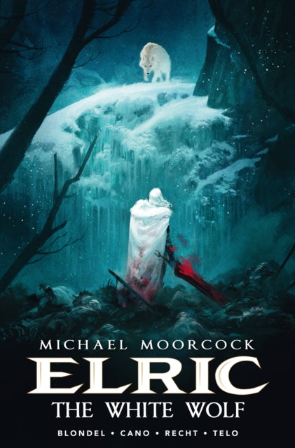 Book cover of: Michael Moorcock's Elric Vol. 3: The White Wolf. By: Julien Blondel