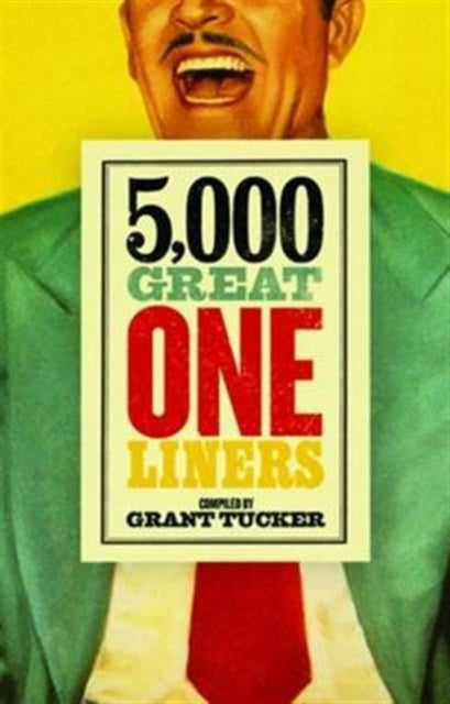Book cover of: 5,000 Great One Liners. By: Grant Tucker