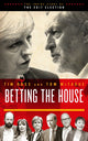 Book cover of: Betting the House. By: Tom McTague Tim Ross