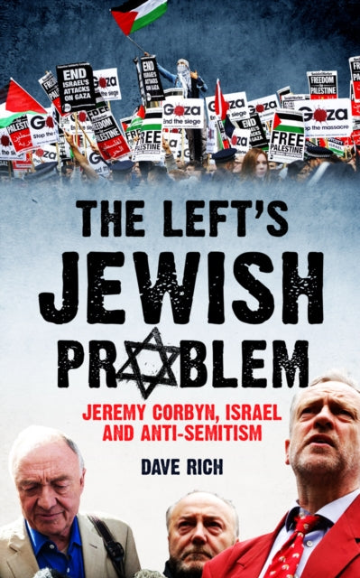 Book cover of: Left's Jewish Problem - Updated Edition. By: Dave Rich