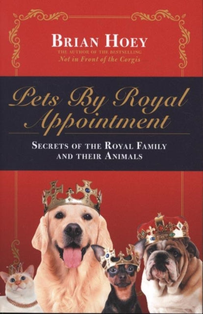 Book cover of: Pets by Royal Appointment. By: Brain Hoey