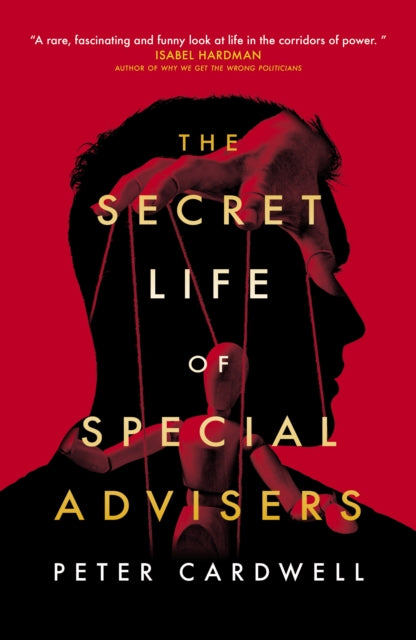 Secret Life of Special Advisers 9781785907395 Peter Cardwell