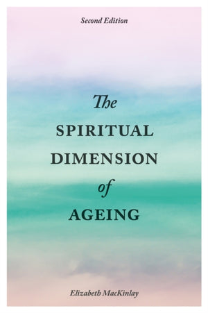 Spiritual Dimension of Ageing, Second Edition