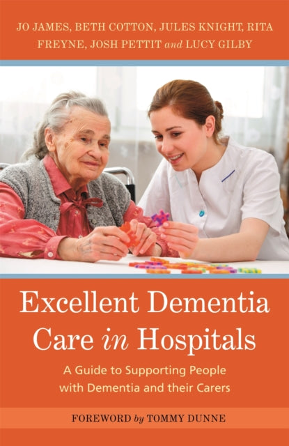 Book cover of: Excellent Dementia Care in Hospitals. By: Jo James