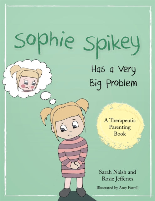 Book cover of: Sophie Spikey Has a Very Big Problem. By: Sarah Naish