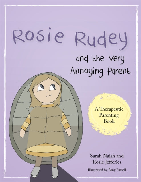Book cover of: Rosie Rudey and the Very Annoying Parent. By: Sarah Naish