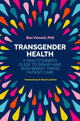 Book cover of: Transgender Health. By: Benjamin Vincent