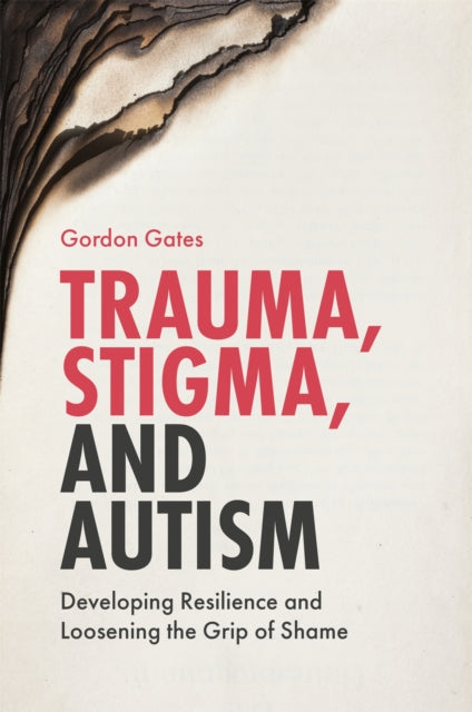 Book cover of: Trauma, Stigma, and Autism. By: Gordon Gates