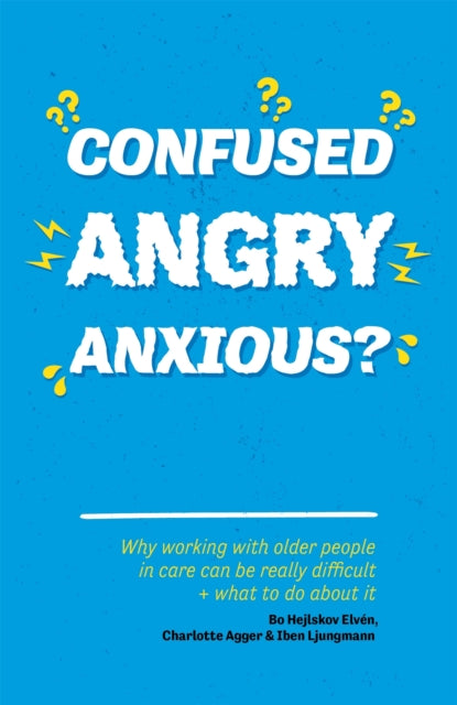 Book cover of: Confused, Angry, Anxious?. By: Bo Hejlskov Elvén