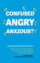 Book cover of: Confused, Angry, Anxious?. By: Bo Hejlskov Elvén