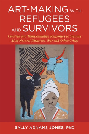 Art-Making with Refugees and Survivors