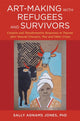 Book cover of: Art-Making with Refugees and Survivors. By: Sally Adnams Jones