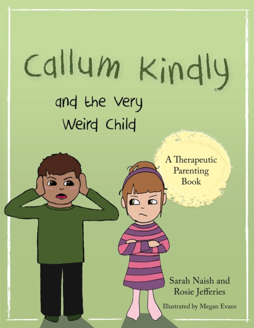 Book cover of: Callum Kindly and the Very Weird Child. By: Rosie Jefferies