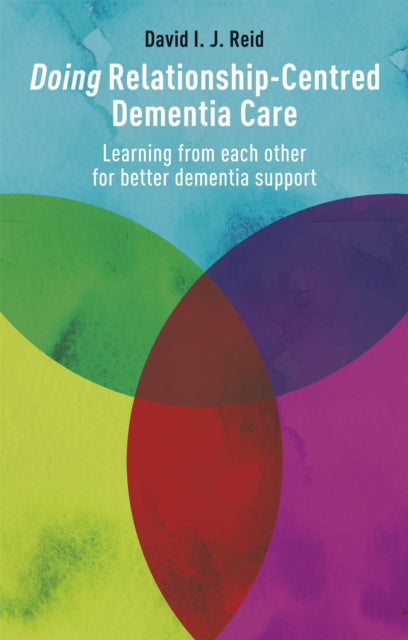 Book cover of: Doing Relationship-Centred Dementia Care. By: David Reid
