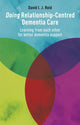 Book cover of: Doing Relationship-Centred Dementia Care. By: David Reid