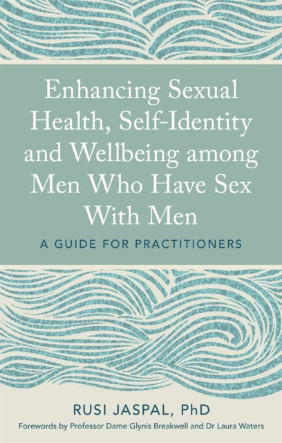 Book cover of: Enhancing Sexual Health, Self-Identity and Wellbeing among Men Who Have Sex With Men. By: Rusi Jaspal