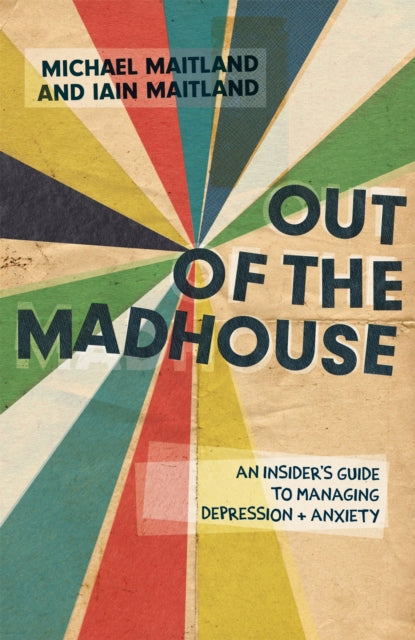 Book cover of: Out of the Madhouse. By: Michael Maitland