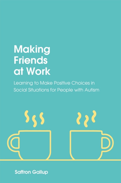 Book cover of: Making Friends at Work. By: Saffron Gallup